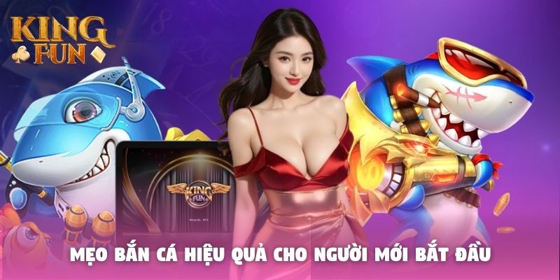Mẹo bắn cá bất bại cho người mới bắt đầu